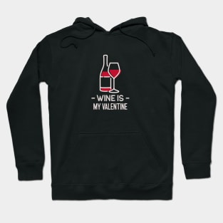 Wine is my Valentine Hoodie